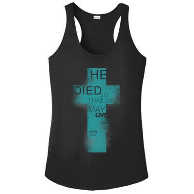 He Died So That We May Live John 10:10 Ladies PosiCharge Competitor Racerback Tank