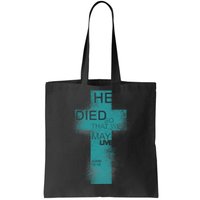 He Died So That We May Live John 10:10 Tote Bag