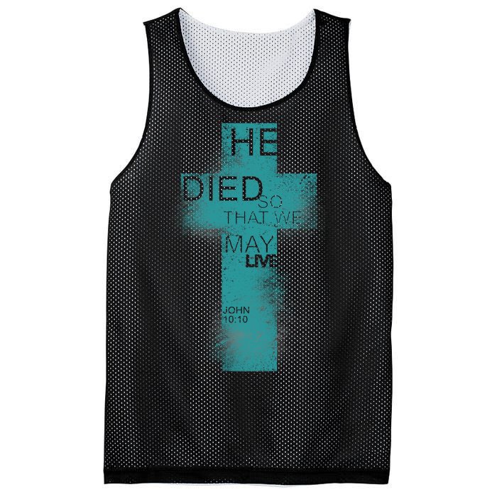 He Died So That We May Live John 10:10 Mesh Reversible Basketball Jersey Tank