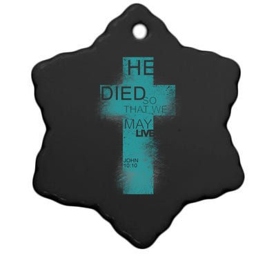 He Died So That We May Live John 10:10 Ceramic Star Ornament