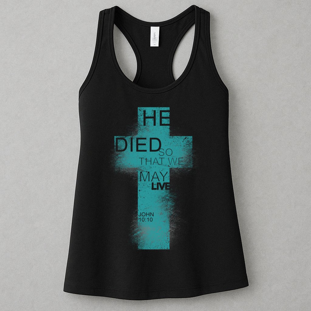 He Died So That We May Live John 10:10 Womens Tank Top