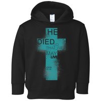 He Died So That We May Live John 10:10 Toddler Hoodie