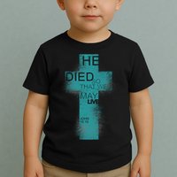 He Died So That We May Live John 10:10 Toddler T-Shirt