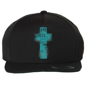 He Died So That We May Live John 10:10 Wool Snapback Cap