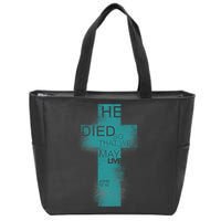 He Died So That We May Live John 10:10 Zip Tote Bag