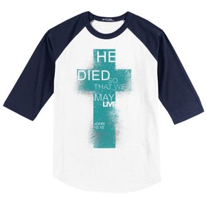 He Died So That We May Live John 10:10 Baseball Sleeve Shirt