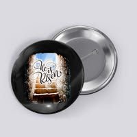 He Has Risen Jesus Christ Tomb Button