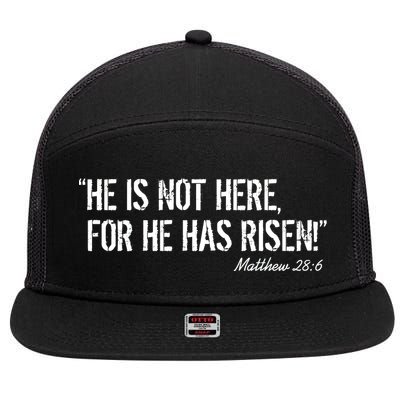 He is Not HERE, For He Has RISEN Matthew 28:6 Jesus 7 Panel Mesh Trucker Snapback Hat
