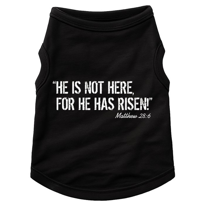 He is Not HERE, For He Has RISEN Matthew 28:6 Jesus Doggie Tank