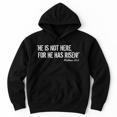 He is Not HERE, For He Has RISEN Matthew 28:6 Jesus Hoodie