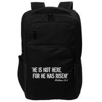 He is Not HERE, For He Has RISEN Matthew 28:6 Jesus Impact Tech Backpack