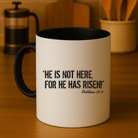 He is Not HERE, For He Has RISEN Matthew 28:6 Jesus Mug