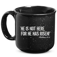 He is Not HERE, For He Has RISEN Matthew 28:6 Jesus 15oz Campfire Ceramic Mug