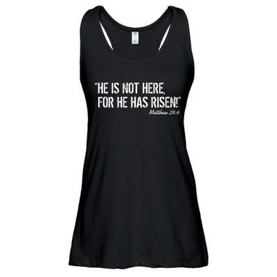 He is Not HERE, For He Has RISEN Matthew 28:6 Jesus Ladies Essential Flowy Tank