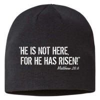 He is Not HERE, For He Has RISEN Matthew 28:6 Jesus Sustainable Beanie