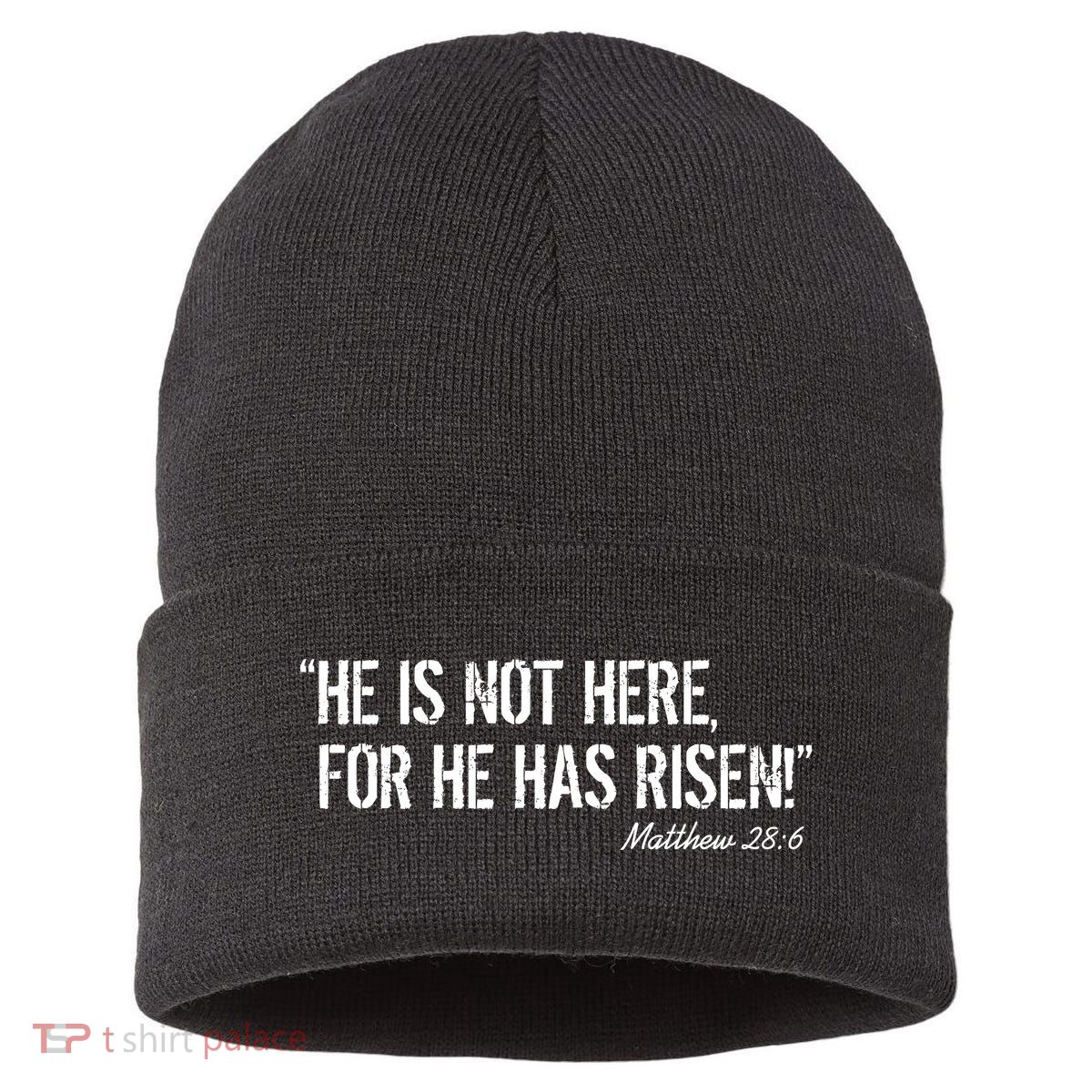 He is Not HERE, For He Has RISEN Matthew 28:6 Jesus Sustainable Knit Beanie