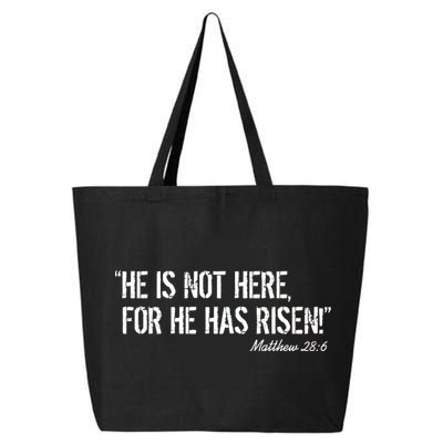 He is Not HERE, For He Has RISEN Matthew 28:6 Jesus 25L Jumbo Tote