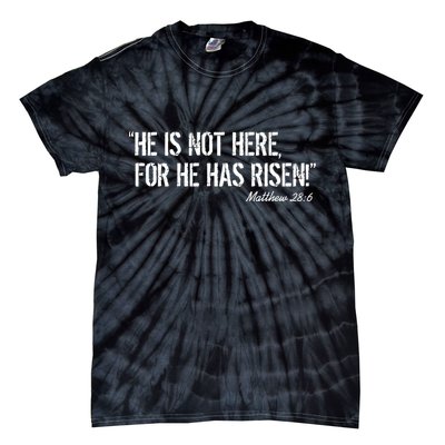 He is Not HERE, For He Has RISEN Matthew 28:6 Jesus Tie-Dye T-Shirt