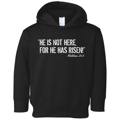 He is Not HERE, For He Has RISEN Matthew 28:6 Jesus Toddler Hoodie