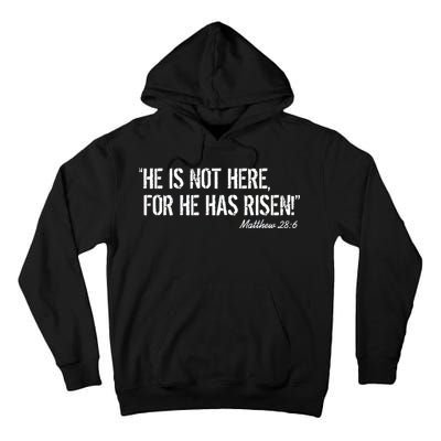 He is Not HERE, For He Has RISEN Matthew 28:6 Jesus Tall Hoodie