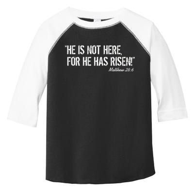 He is Not HERE, For He Has RISEN Matthew 28:6 Jesus Toddler Fine Jersey T-Shirt