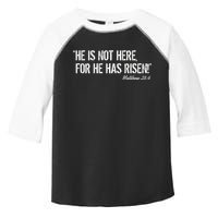 He is Not HERE, For He Has RISEN Matthew 28:6 Jesus Toddler Fine Jersey T-Shirt