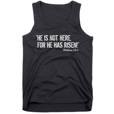 He is Not HERE, For He Has RISEN Matthew 28:6 Jesus Tank Top