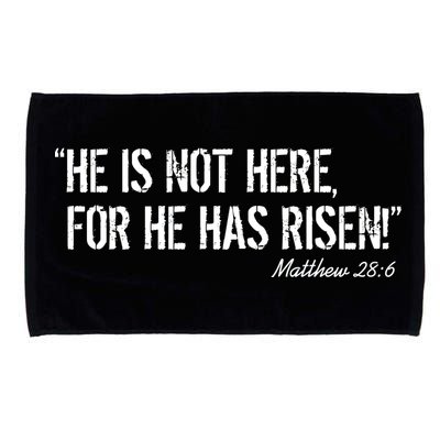 He is Not HERE, For He Has RISEN Matthew 28:6 Jesus Microfiber Hand Towel