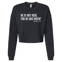 He is Not HERE, For He Has RISEN Matthew 28:6 Jesus Cropped Pullover Crew