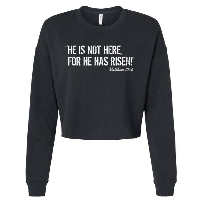 He is Not HERE, For He Has RISEN Matthew 28:6 Jesus Cropped Pullover Crew