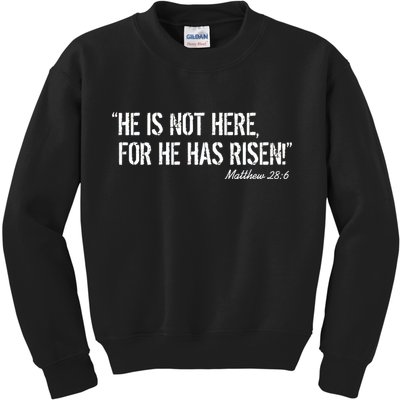He is Not HERE, For He Has RISEN Matthew 28:6 Jesus Kids Sweatshirt