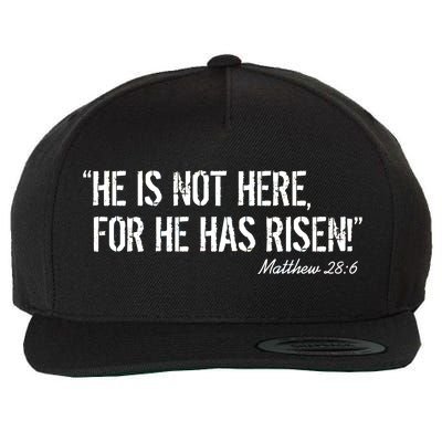 He is Not HERE, For He Has RISEN Matthew 28:6 Jesus Wool Snapback Cap