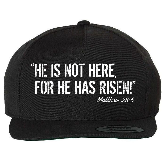 He is Not HERE, For He Has RISEN Matthew 28:6 Jesus Wool Snapback Cap