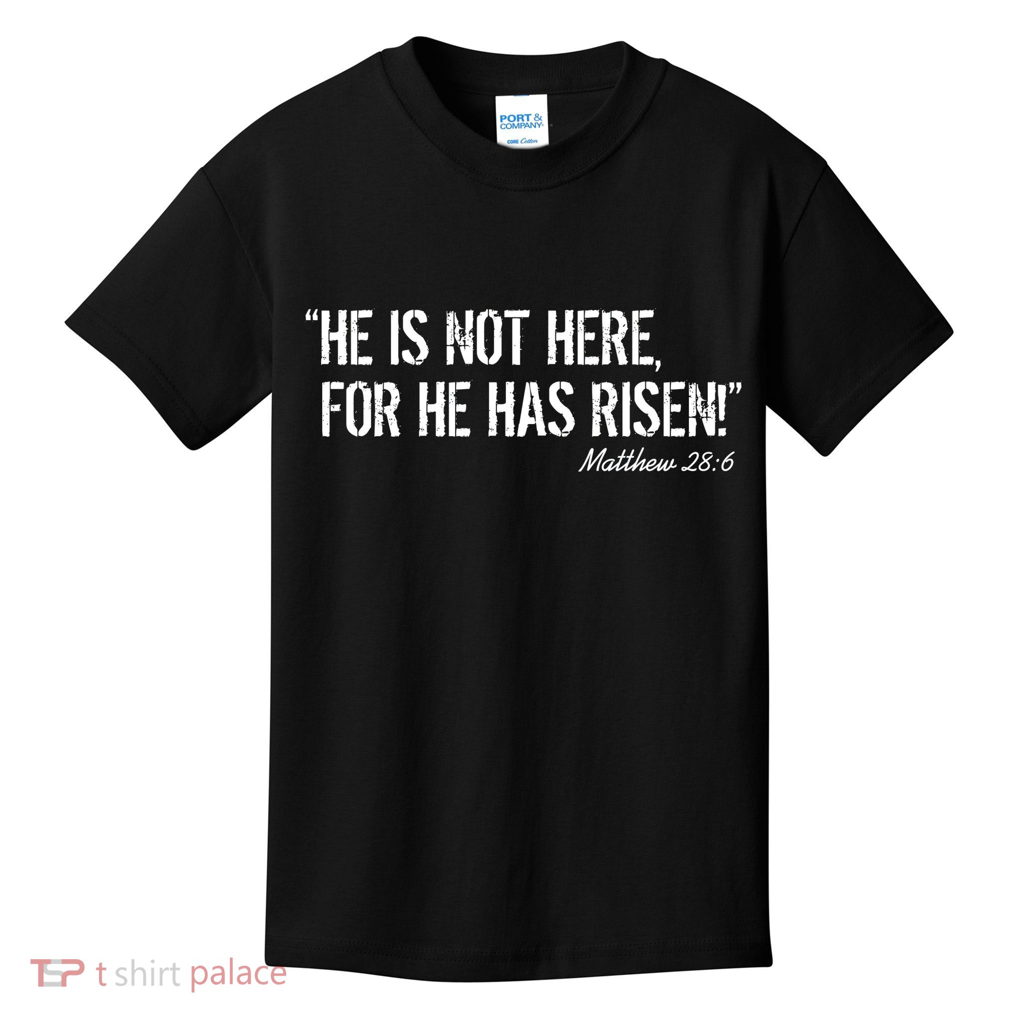 He is Not HERE, For He Has RISEN Matthew 28:6 Jesus Kids T-Shirt