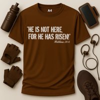 He is Not HERE, For He Has RISEN Matthew 28:6 Jesus Performance Shirt