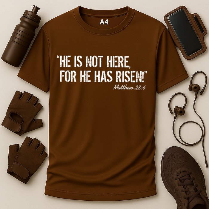 He is Not HERE, For He Has RISEN Matthew 28:6 Jesus Performance Shirt