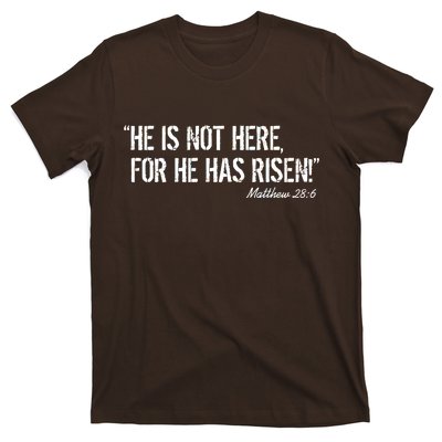 He is Not HERE, For He Has RISEN Matthew 28:6 Jesus T-Shirt