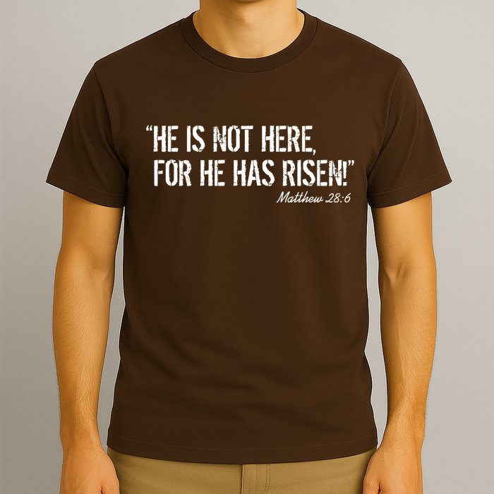 He is Not HERE, For He Has RISEN Matthew 28:6 Jesus T-Shirt