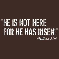 He is Not HERE, For He Has RISEN Matthew 28:6 Jesus T-Shirt