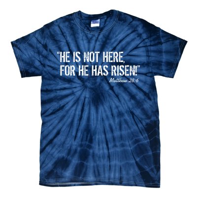 He is Not HERE, For He Has RISEN Matthew 28:6 Jesus Tie-Dye T-Shirt