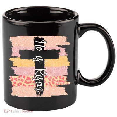 He Is Risen Easter Resurrection Jesus 11oz C Handle Ceramic Mug