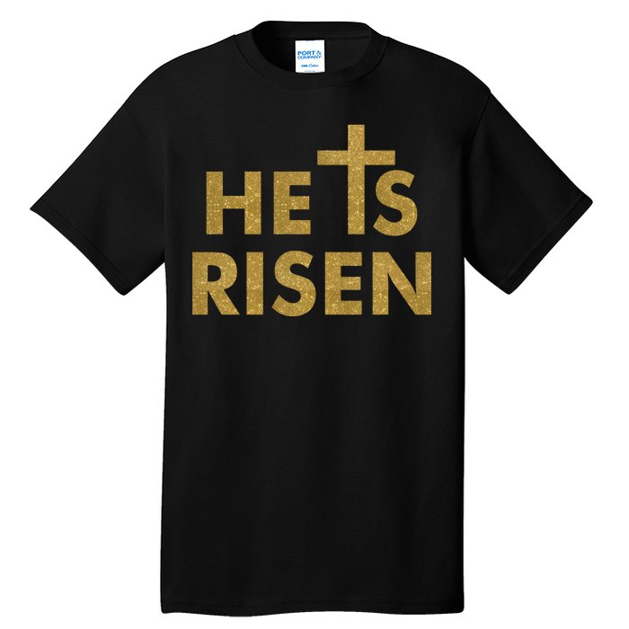 He Is Risen Jesus Savior Easter Gold Glitter Print Tall T-Shirt