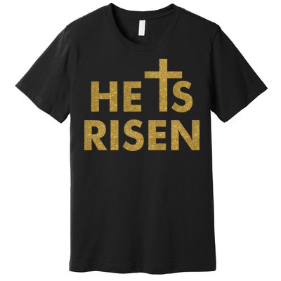 He Is Risen Jesus Savior Easter Gold Glitter Print Premium T-Shirt