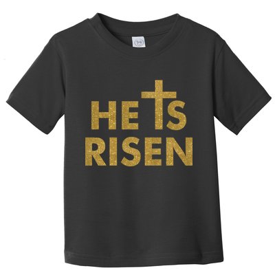 He Is Risen Jesus Savior Easter Gold Glitter Print Toddler T-Shirt