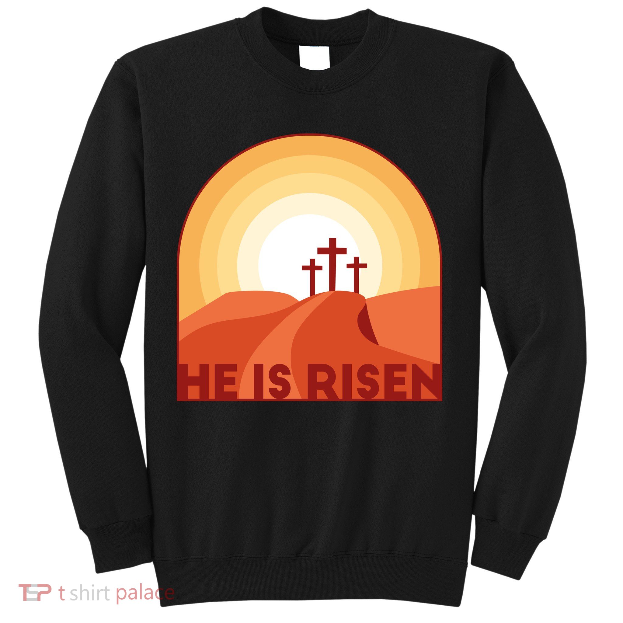He Is Risen Sunset Jesus Christian Sweatshirt