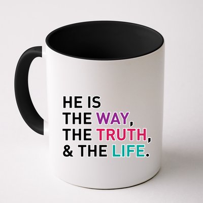 He Is The Way The Truth The Life Mug