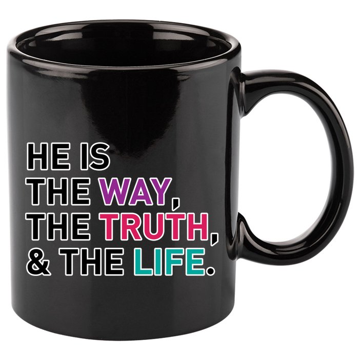 He Is The Way The Truth The Life 11oz C Handle Ceramic Mug