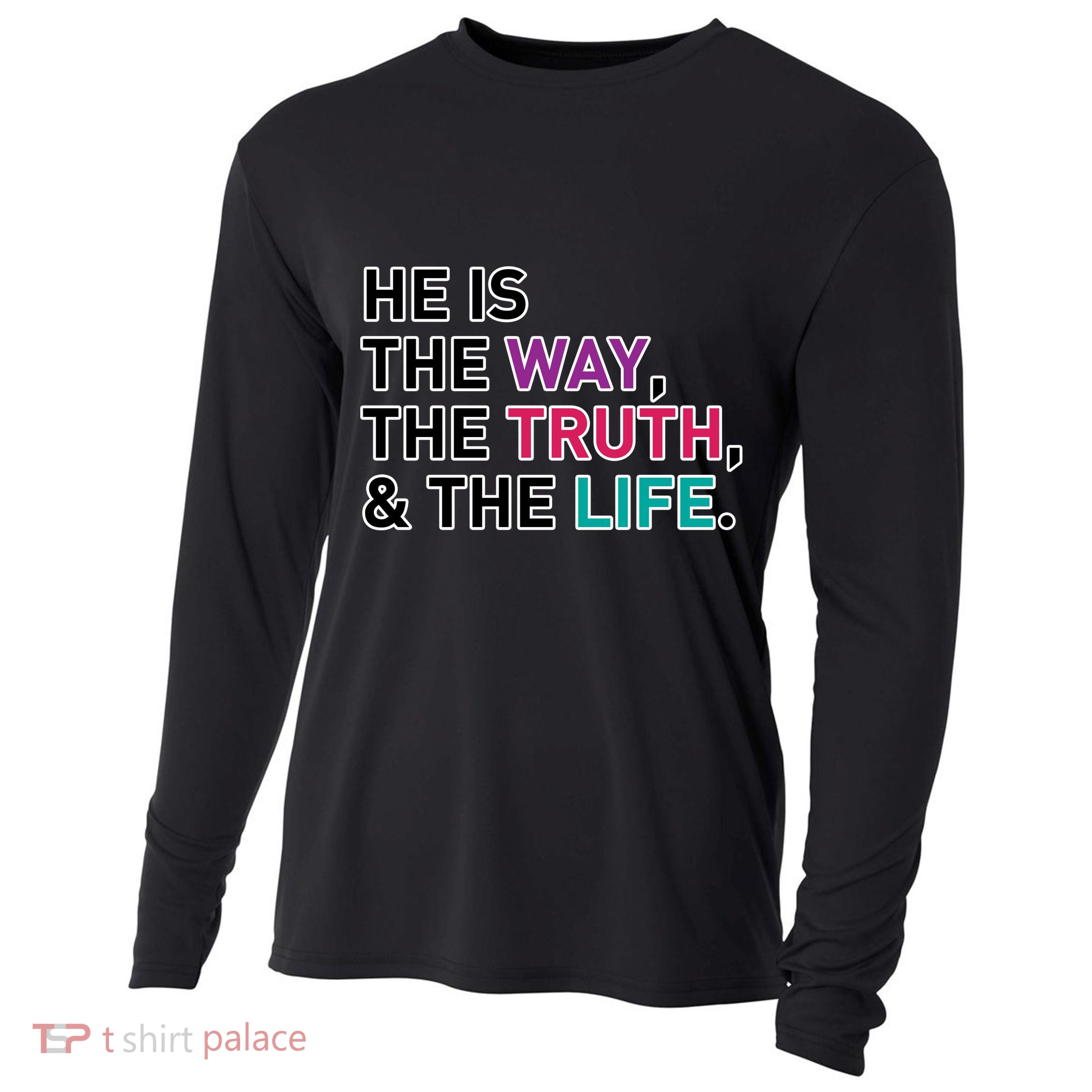 He Is The Way The Truth The Life Cooling Performance Long Sleeve Crew