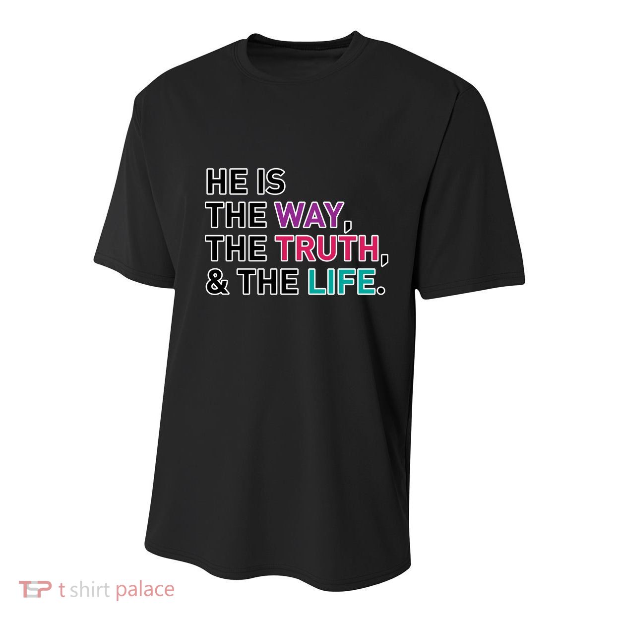 He Is The Way The Truth The Life Youth Performance Sprint T-Shirt