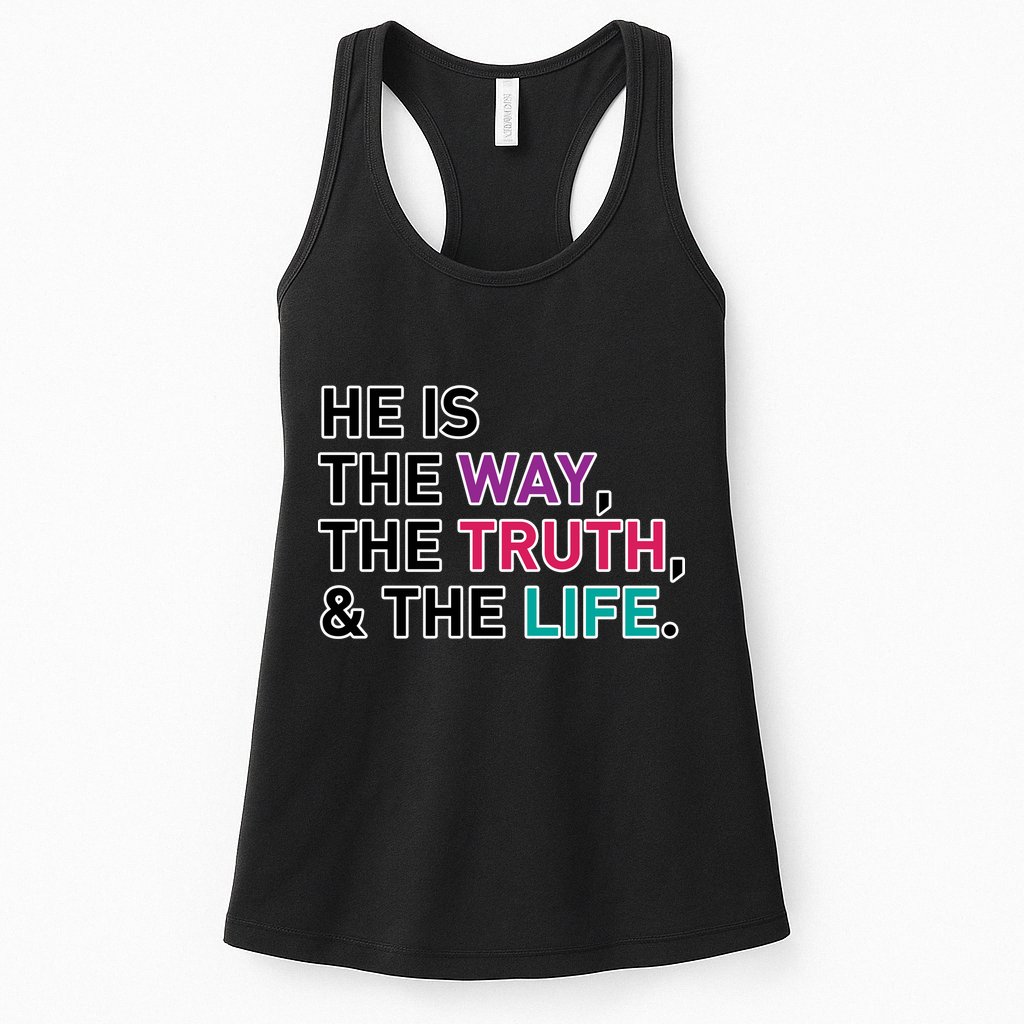 He Is The Way The Truth The Life Womens Tank Top